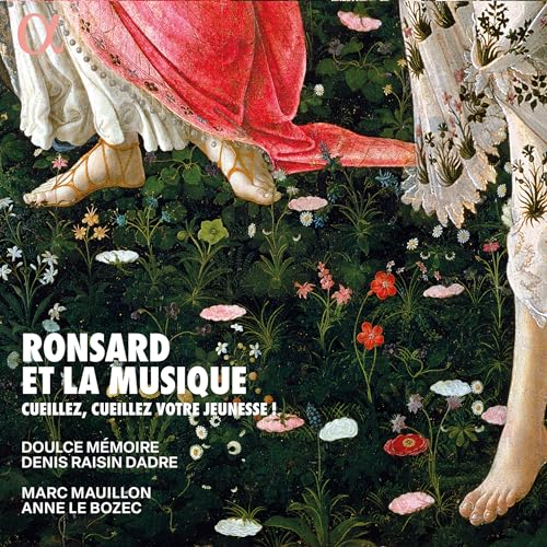 Ronsard Et La Musique. Cueillez, Cueillez Votre Jeunesse !