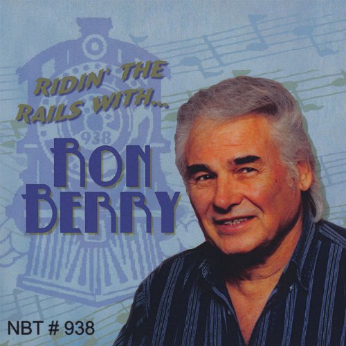 Ridin The Rails With Ron Berry