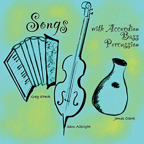 Songs With Accordion, Bass And Percussion