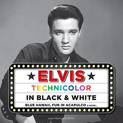Technicolor In Black & White: Blue Hawaii, Fun In Acapulco & More... Avec Un Disque Vinyle