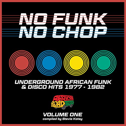 No Funk No Chop Volume 1 (Underground African Funk & Disco Hits 77-82)
