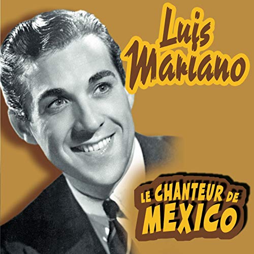 L.Mariano-Chanteur De Mexico