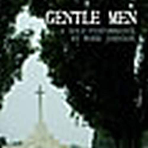 Gentle Men: A Solo Performance