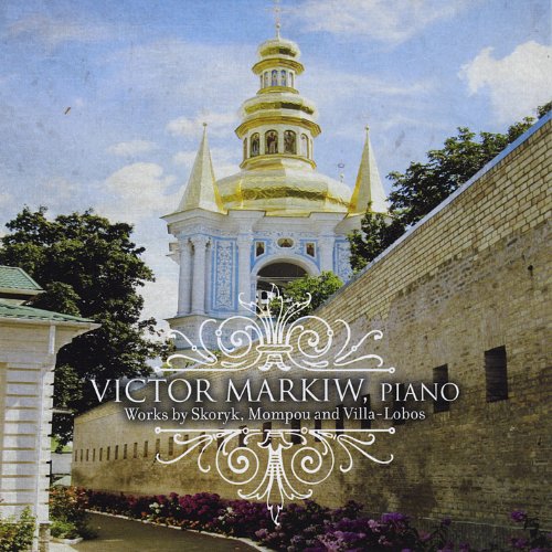 Victor Markiw Performs Piano Works By Skoryk Mompo