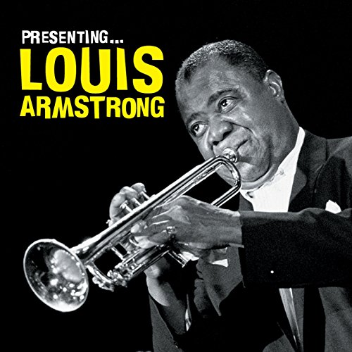 Presenting: Louis Armstrong