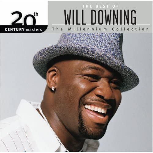 Best Of Will Downing-Millennium Collection