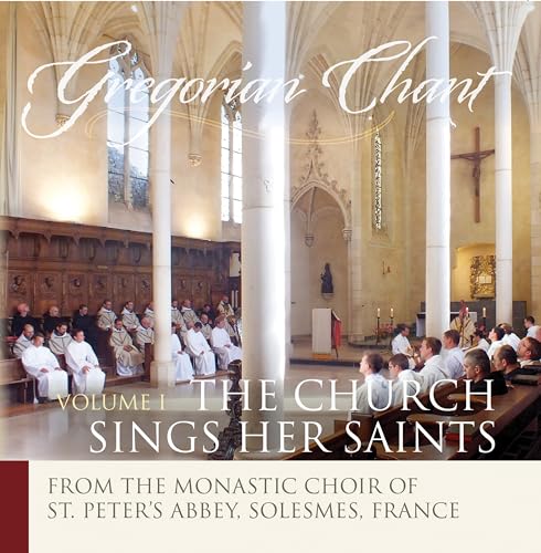 Gregorian Chant - The Church Sings Her Saints I