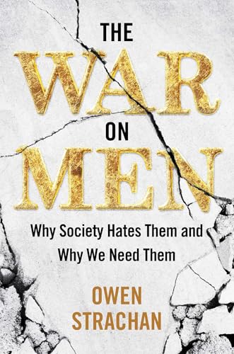 The War On Men: Why Society Hates Them And Why We Need Them (English Edition)