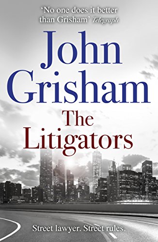 The Litigators: The Blockbuster Bestselling Legal Thriller From John Grisham (English Edition)