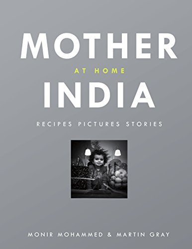 Mother India At Home: Recipes Pictures Stories (English Edition)
