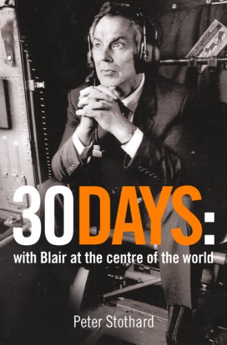 30 Days: A Month At The Heart Of Blair’S War (Text Only): A Month At The Heart Of Blair'S War (English Edition)