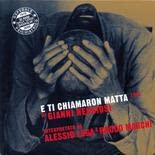 E Ti Chiamaron Matta