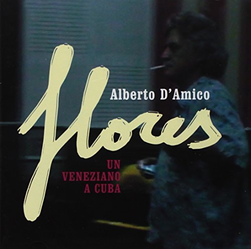 Flores: Un Veneziano A Cuba
