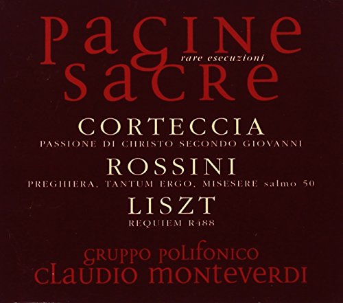 Pagine Sacre: F.Corteccia-F.Liszt-G.Rossini