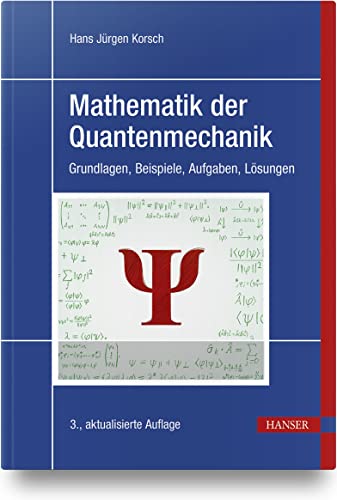 Mathematik Der Quantenmechanik: Grundlagen, Beispiele, Aufgaben, Lösungen