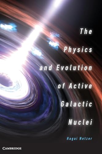 The Physics And Evolution Of Active Galactic Nuclei