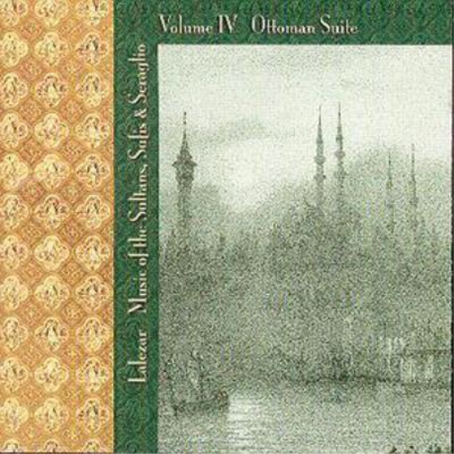 Lalezar Ensembl Lalezar - Music Of The Sultans, Sufis & Seraglio: Volume IV (CD)