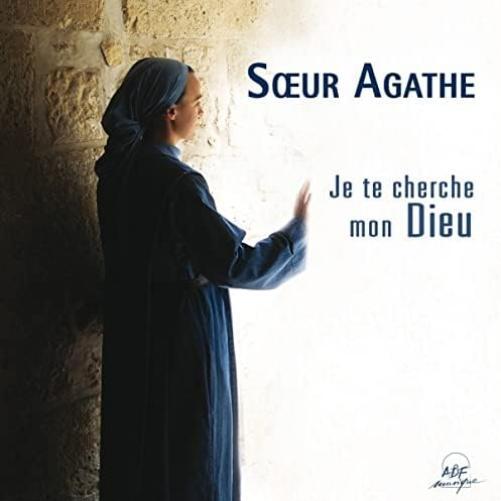 Soeur Agathe Je Te Cherche Mon Dieu (CD)