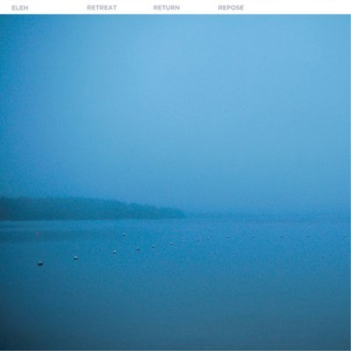 Eleh Retreat, Return, Repose (CD) Album