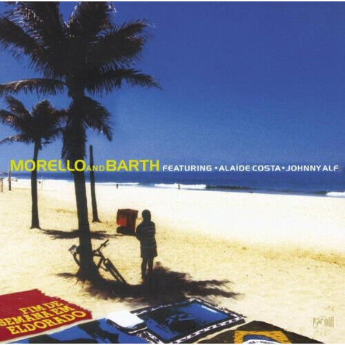 Morello And Barth - Fim De Semana En Eldorado