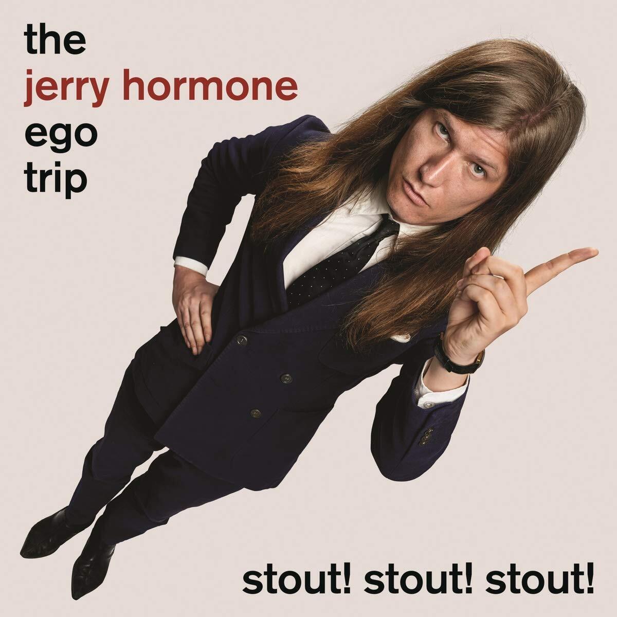 JERRY HORMONE EGO TRIP Stout Stout Stout (CD)