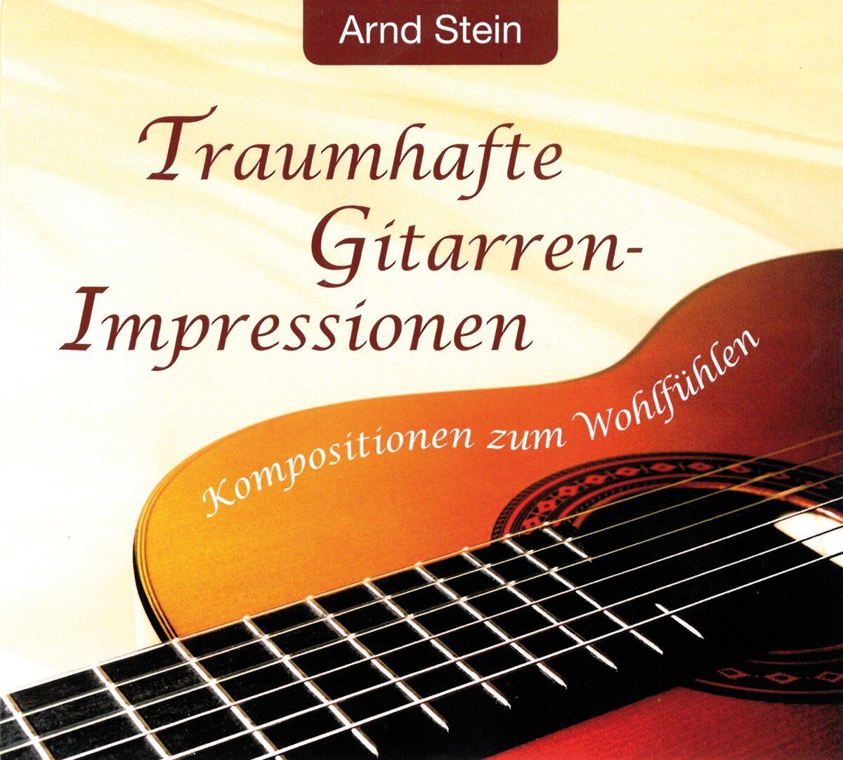 Arnd Stein Traumhafte Gitarren-Impressionen