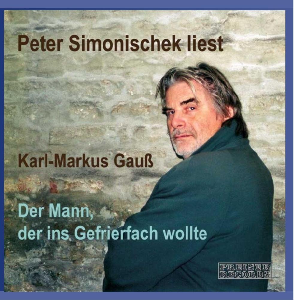 Karl-Markus Gauss Der Mann, der Ins Gefrierfach W (CD)