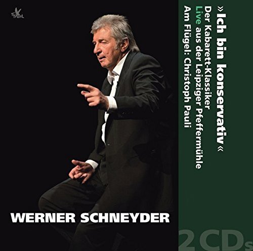 Werner Schneyder Werner Schneyder: Ich bin konservativ (CD)