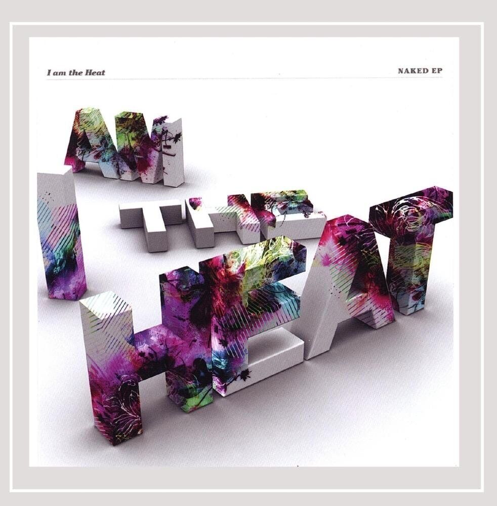 I Am The Heat Naked EP (CD)