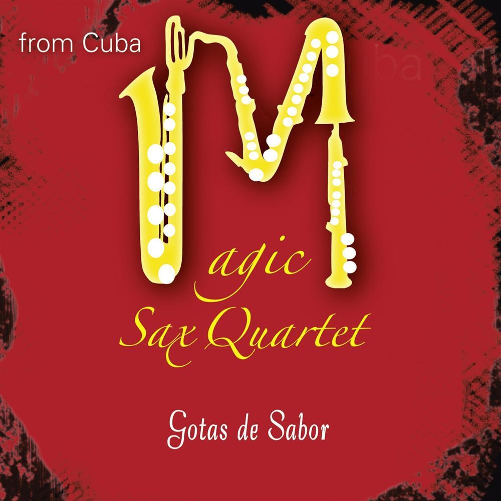 Gotas De Sabor - Magic Sax Quartet (Audio Cd)