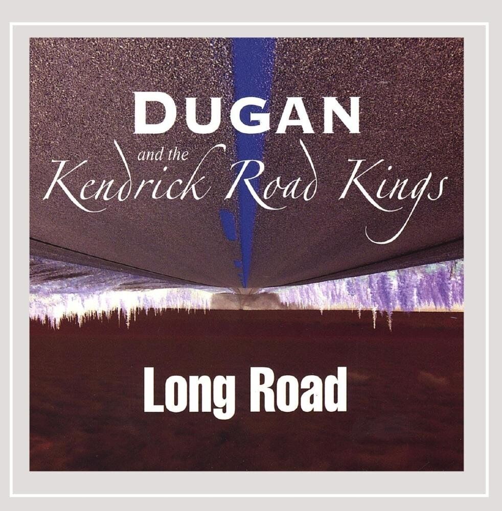 Dugan And The Kendrick Road Kings Long Road (CD)