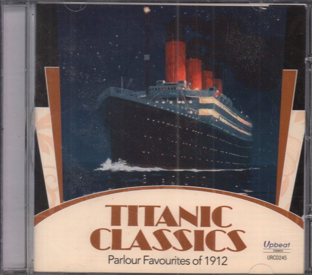 URCD245 Various Artists Titanic Classics Parlor Favourites of 1912 CD UK Upbeat