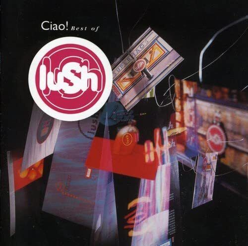 Lush Ciao! - the Best of Lush CD NEW