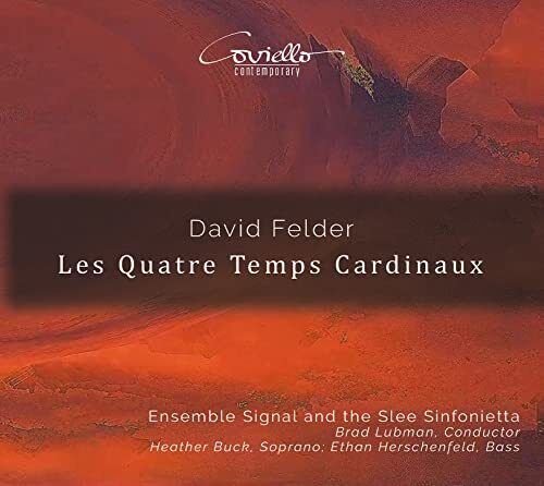 COV91916 Ensemble Signal; Slee Sinfonietta; Brad Lubman David Felder: Les Quatre
