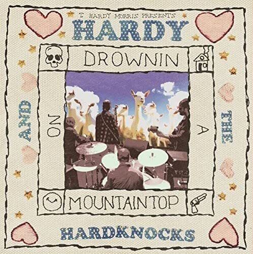 T. Hardy Morris Hardy & the Hardknocks: Drownin on a Mountaintop (CD)