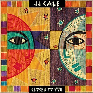 Jj Cale  - Closer To You - Vinile