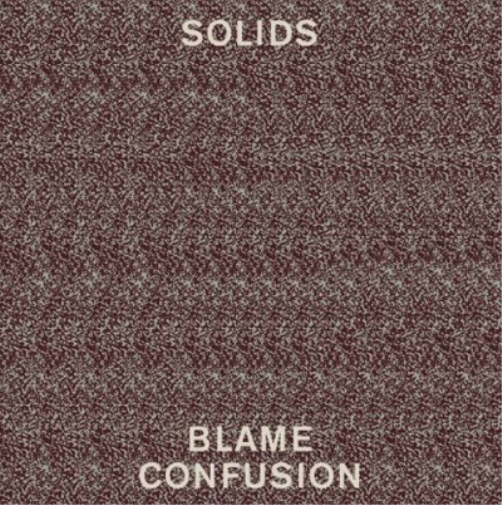Solids Blame Confusion (Vinyl LP) 12" Album