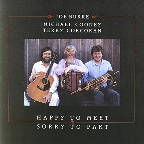 Joe Burke, Michael Cooney & Terry Corcoran Happy to Meet & Sorry to Part (CD)