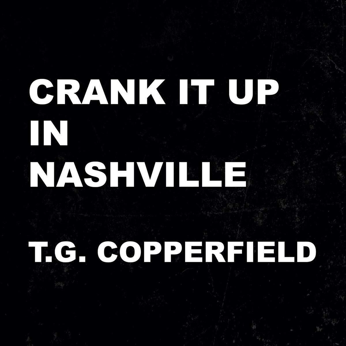 T.G.Copperfield Crank It Up in Nashville