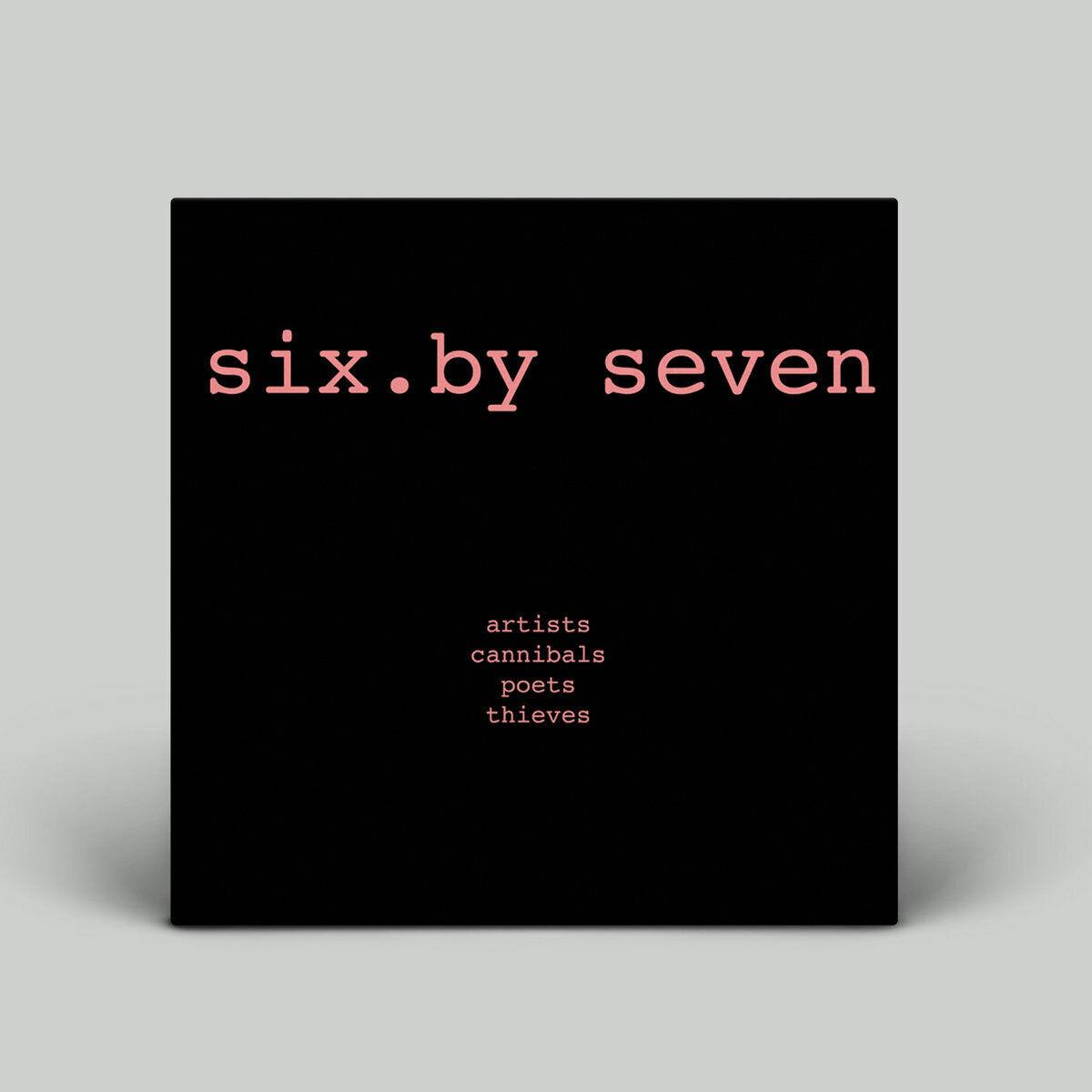 Six By Seven Artists Cannibals Poets Thieves (Vinyl LP) 12" Album