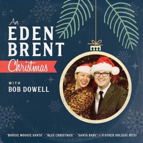Eden Brent An Eden Brent Christmas: With Bob Dowell (CD) Album