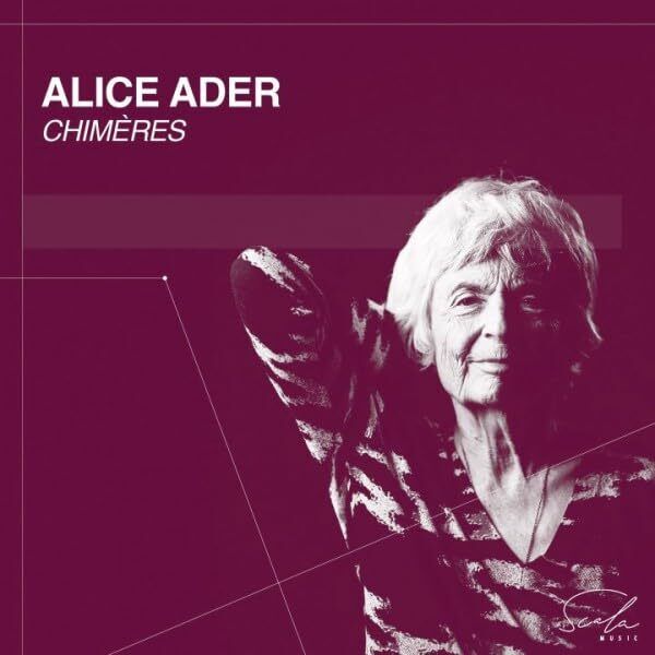 Alice Ader Chimères (Klavierwerke)
