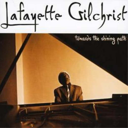 Lafayette Gilchrist Towards the Shining Path (CD) Album