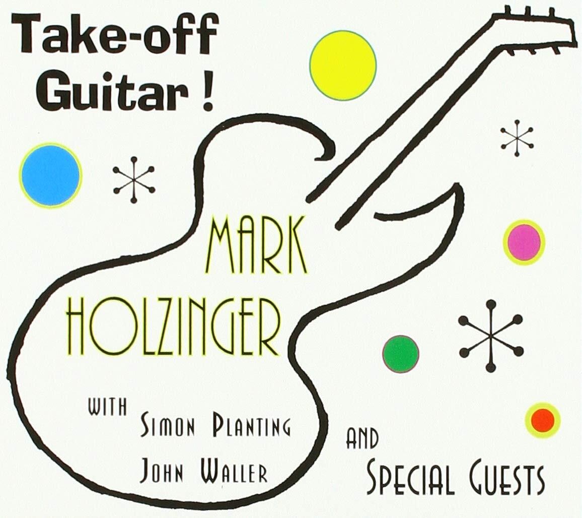 Holzinger, Mark / Planting, Simon Take-Off Guitar! (Feat. Simon Planting A (CD)