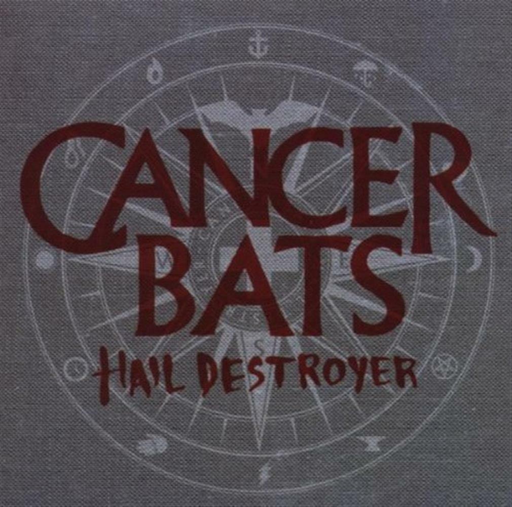 Hail Destroyer - Cancer Bats (Audio Cd)