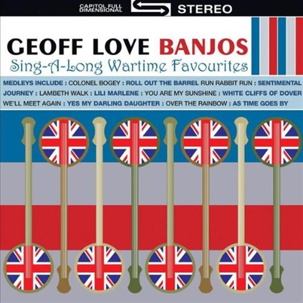 Sing A Long Wartime Hits - Geoff Love Banjos (The) (Audio Cd)