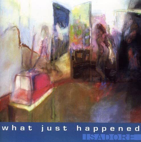 What Just Happened Isadore (CD)