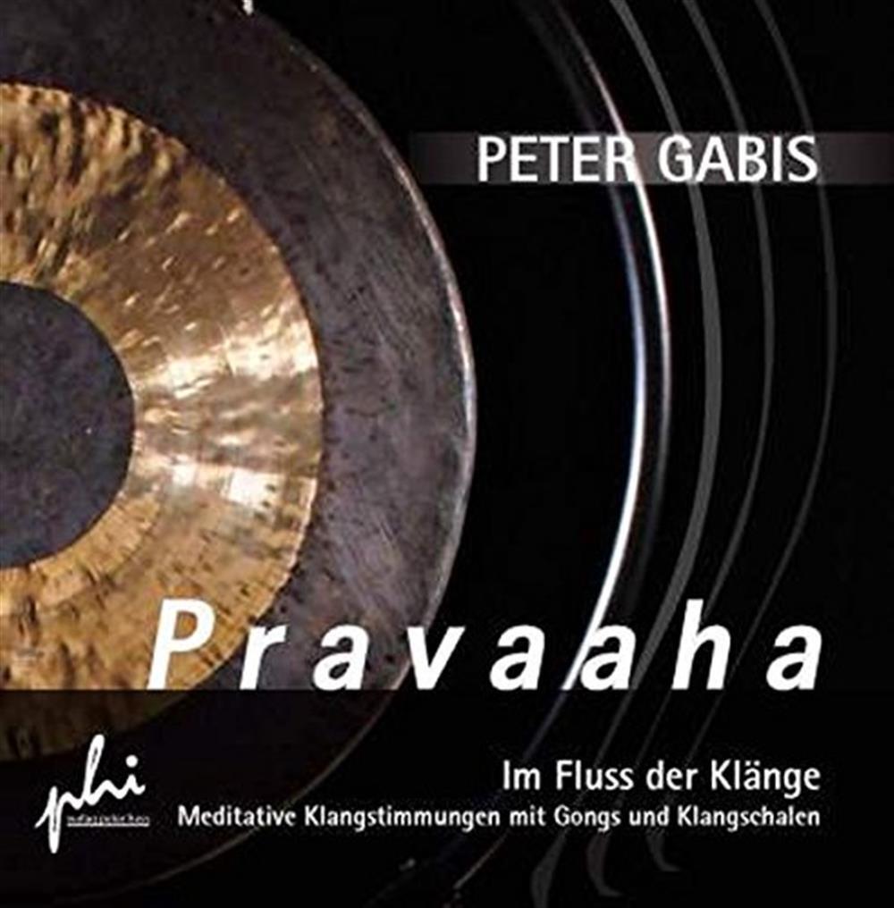 Pravaaha - Im Fluss Der Klange  - Peter Gabis (Audio Cd)