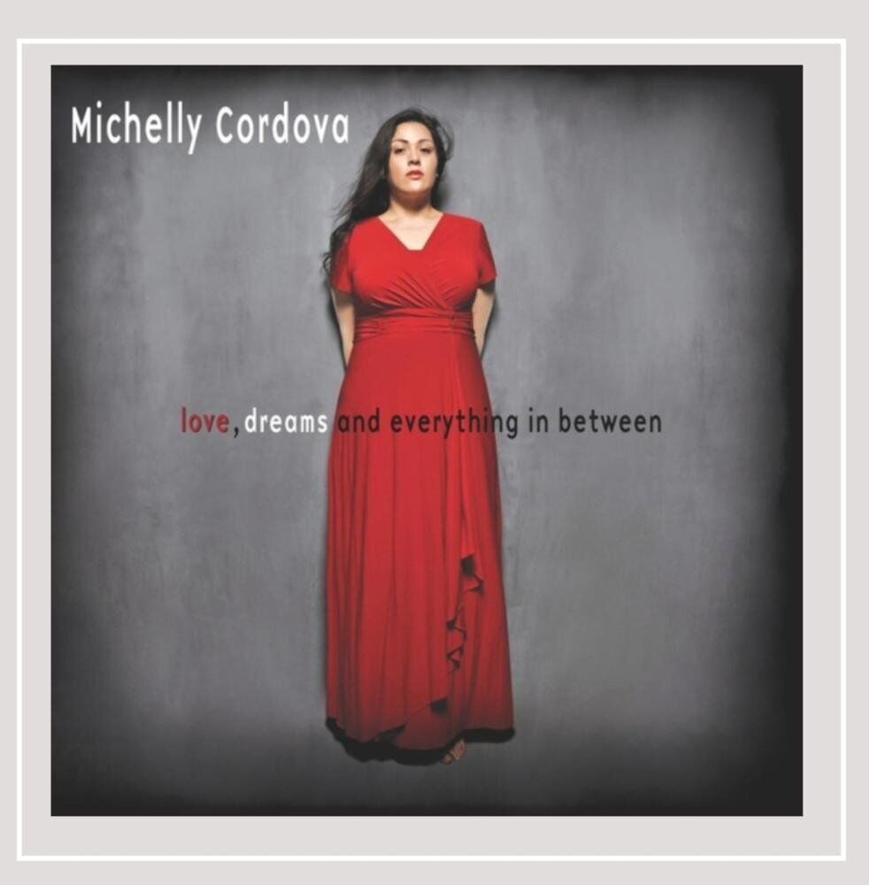 Michelly Cordova Love Dreams & Everything in Between (CD)