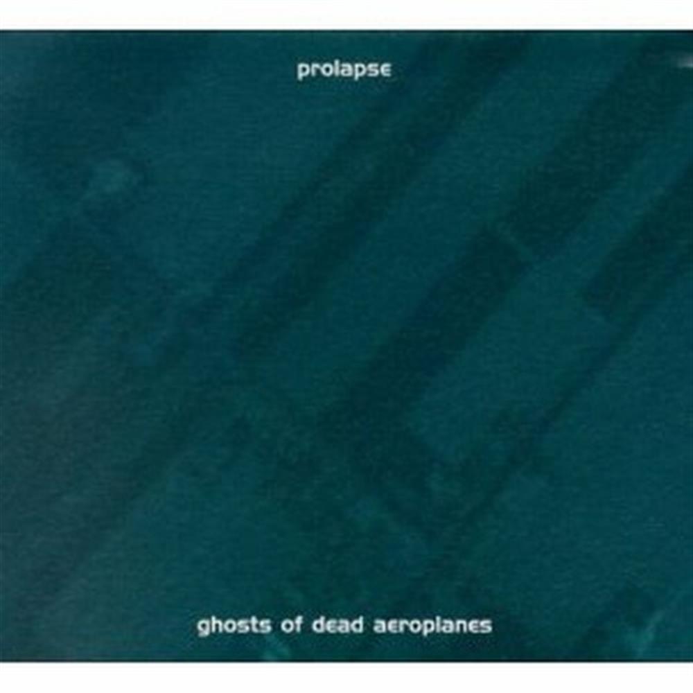 Ghosts Of Dead Aeroplanes - Prolapse (Audio Cd)